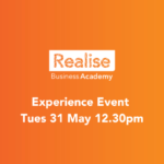 Realise Business Academy Experience Event